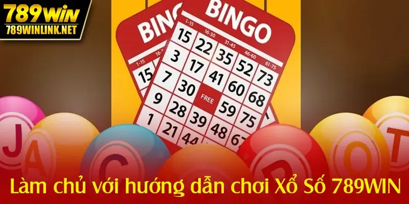 Làm chủ trò chơi với hướng dẫn chơi Xổ Số 789WIN