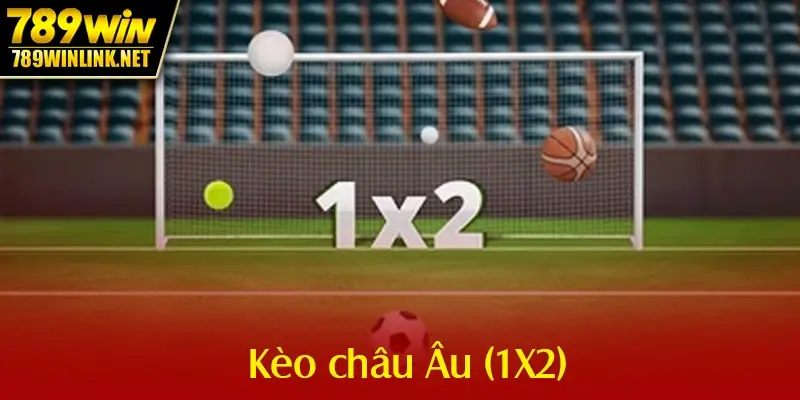 Kèo châu Âu (1X2)