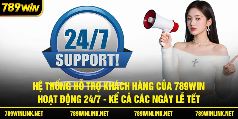 Hệ thống hỗ trợ khách hàng hoạt động 24/7
